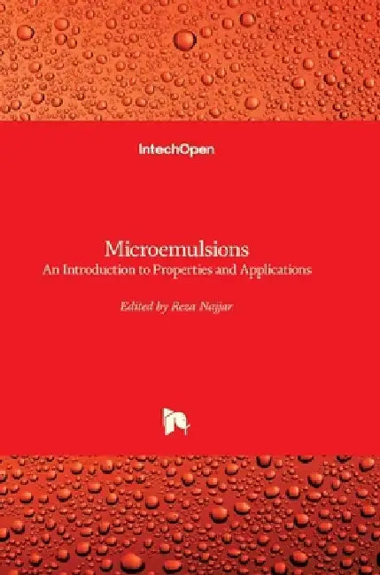 Microemulsions: An Introduction to Properties and Applications by Reza Najjar
