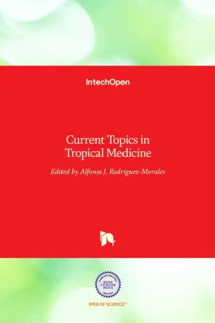 Current Topics in Tropical Medicine by Alfonso J. Rodriguez-Morales