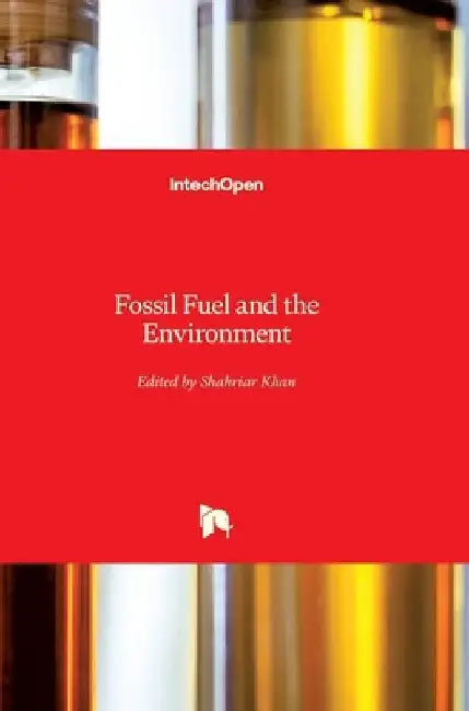 Fossil Fuel and the Environment by Shahriar Khan