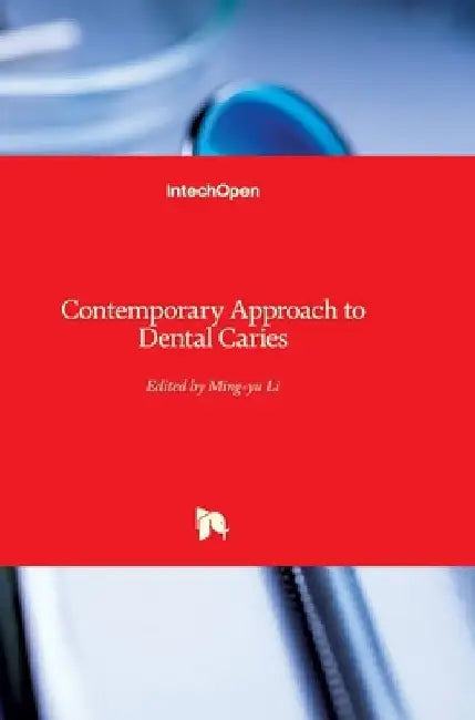 Contemporary Approach to Dental Caries by Ming-Yu Li