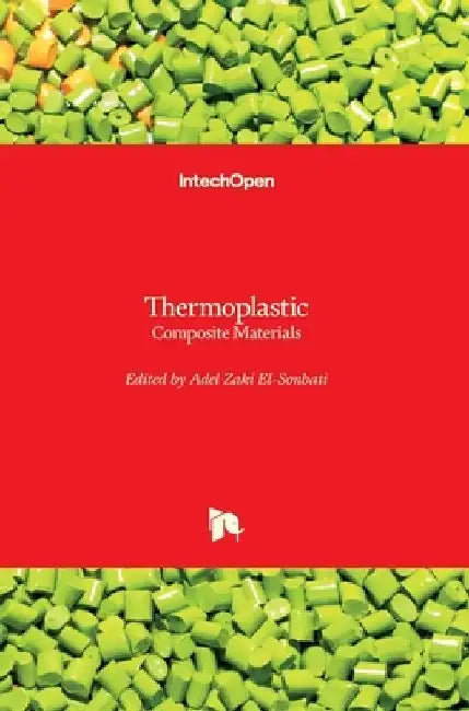 Thermoplastic: Composite Materials by Adel El-Sonbati
