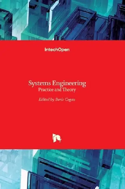 Systems Engineering: Practice and Theory by Boris Cogan