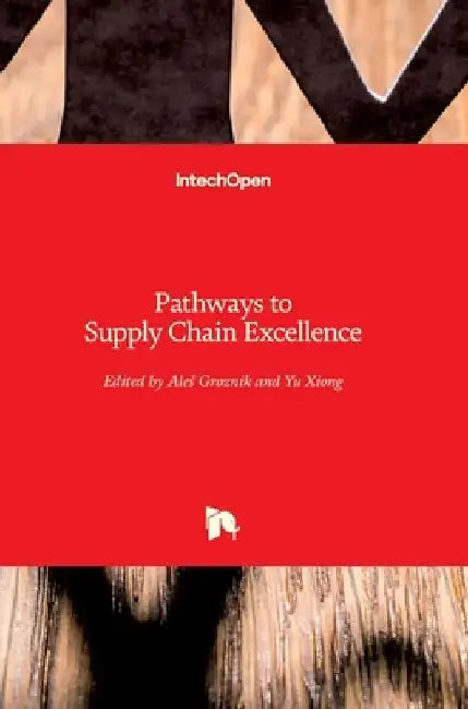 Pathways to Supply Chain Excellence by Ales Groznik