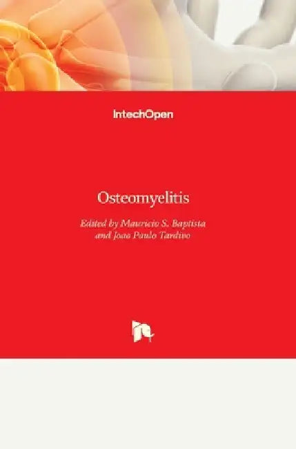 Osteomyelitis by Mauricio S. Baptista