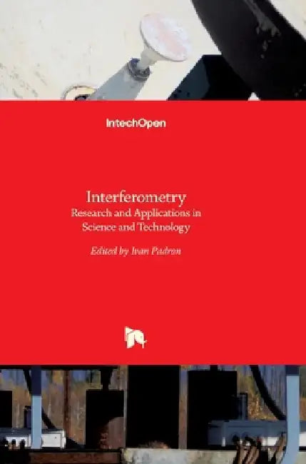 Interferometry: Research and Applications in Science and Technology by Ivan Padron