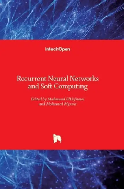 Recurrent Neural Networks and Soft Computing by Mahmoud Elhefnawi