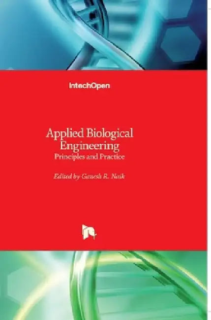 Applied Biological Engineering: Principles and Practice by Ganesh R. Naik