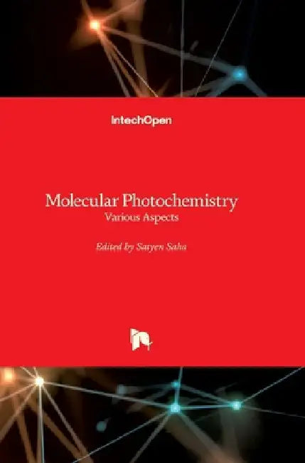 Molecular Photochemistry: Various Aspects by Satyen Saha