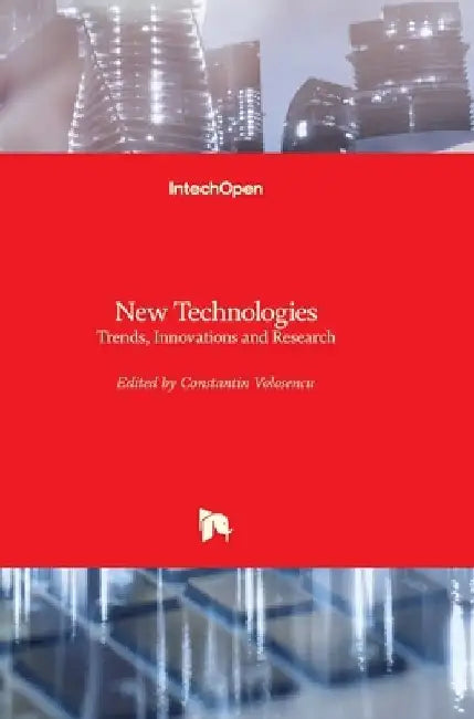 New Technologies: Trends, Innovations and Research by Constantin Volosencu