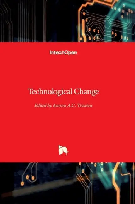 Technological Change by Aurora Teixeira