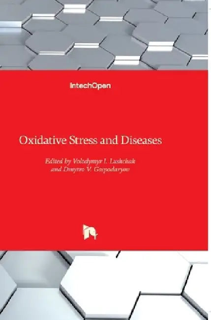 Oxidative Stress and Diseases by Volodymyr Lushchak