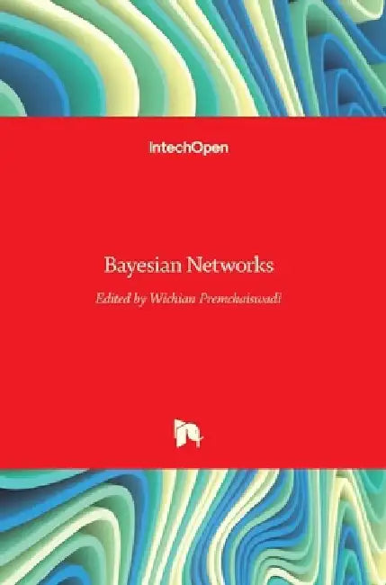 Bayesian Networks by Wichian Premchaiswadi