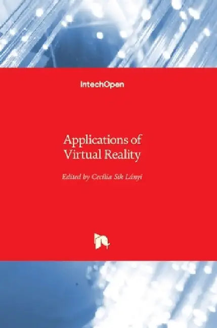 Applications of Virtual Reality by Cecília Sik Lányi