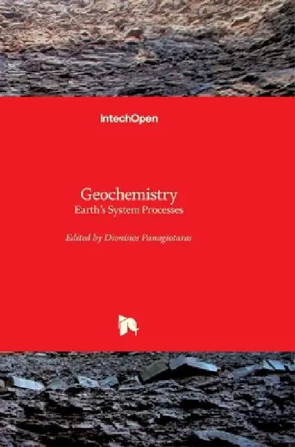 Geochemistry: Earth's System Processes by Dionisios Panagiotaras