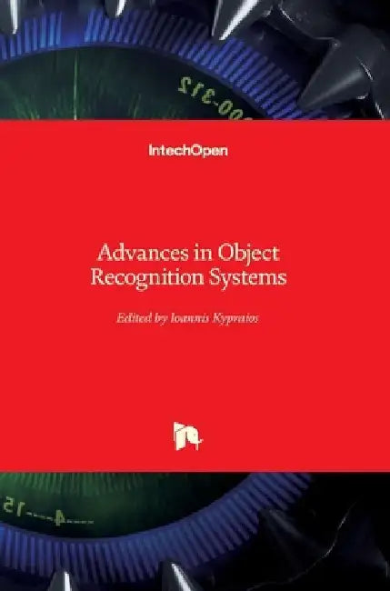 Advances in Object Recognition Systems by Ioannis Kypraios