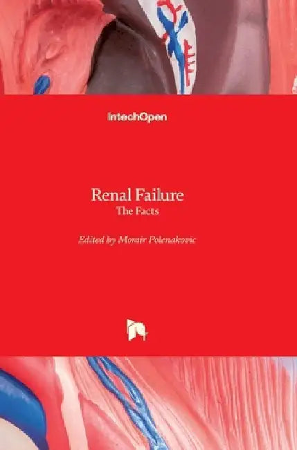 Renal Failure: The Facts by Momir Polenakovic