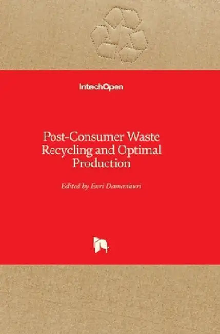 Post-Consumer Waste Recycling and Optimal Production by Enri Damanhuri