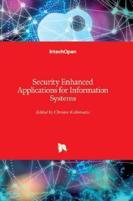 Security Enhanced Applications for Information Systems by Christos Kalloniatis