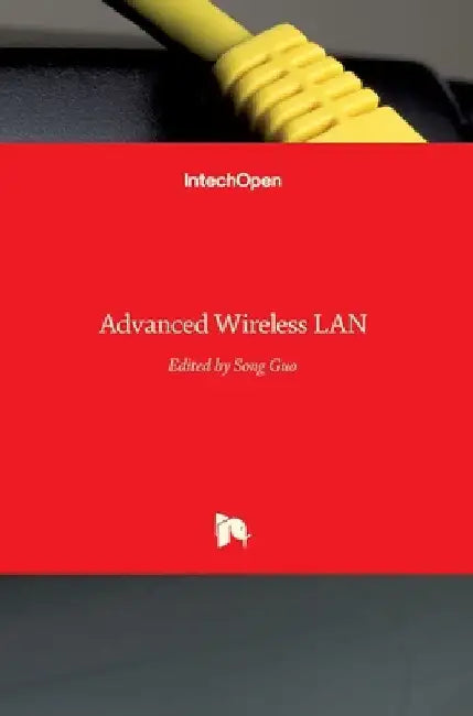 Advanced Wireless LAN by Song Guo