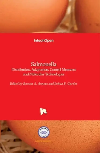 Salmonella: Distribution, Adaptation, Control Measures and Molecular Technologies by Bassam Annous