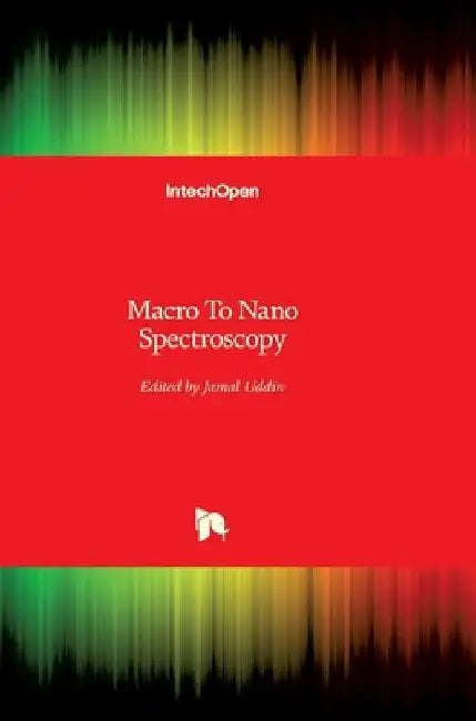 Macro To Nano Spectroscopy by Jamal Uddin