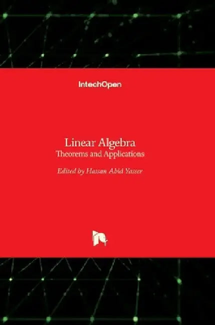 Linear Algebra: Theorems and Applications by Hassan Yasser