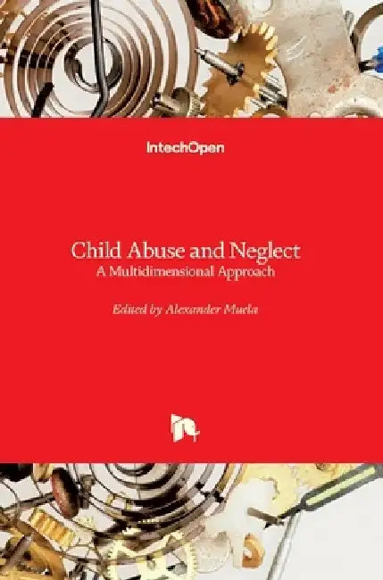 Child Abuse and Neglect: A Multidimensional Approach by Alexander Muela Aparicio