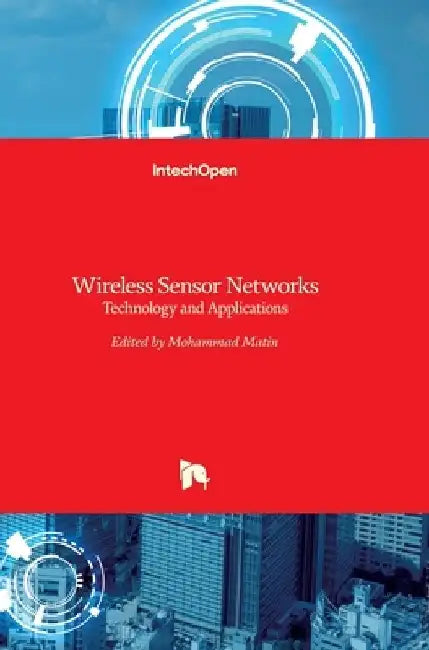 Wireless Sensor Networks: Technology and Applications by Mohammad Abdul Matin