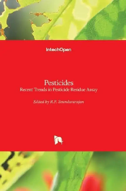 Pesticides: Recent Trends in Pesticide Residue Assay by R. P. Soundararajan