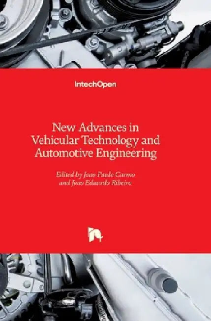 New Advances in Vehicular Technology and Automotive Engineering by Joao Carmo
