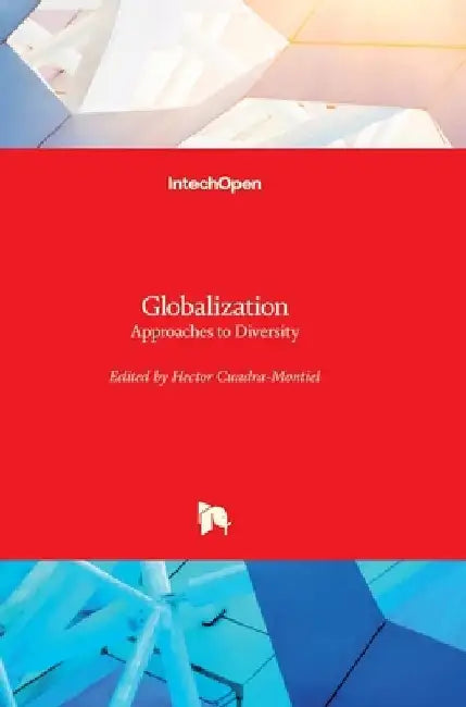 Globalization: Approaches to Diversity by Hector Cuadra-Montiel