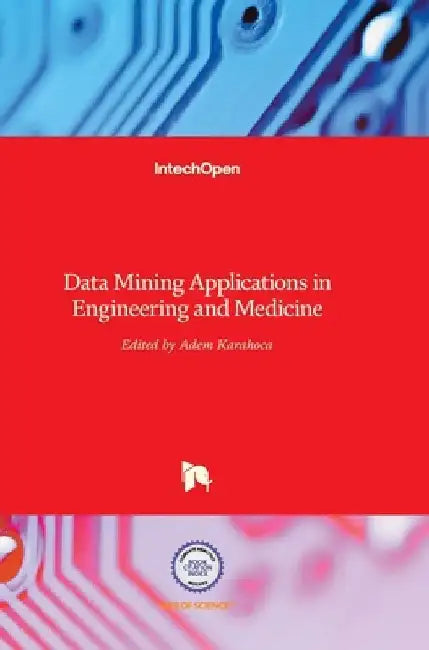 Data Mining Applications in Engineering and Medicine by Adem Karahoca