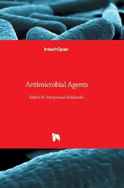 Antimicrobial Agents by Varaprasad Bobbarala