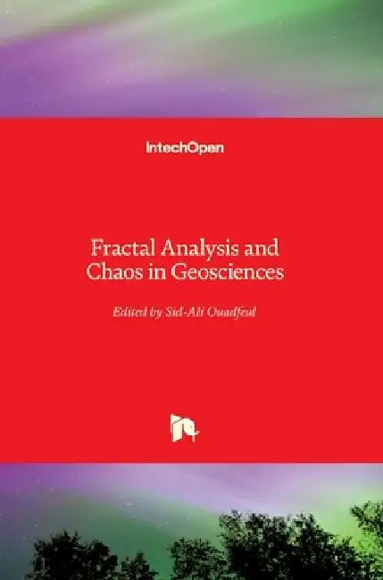 Fractal Analysis and Chaos in Geosciences by Sid-Ali Ouadfeul