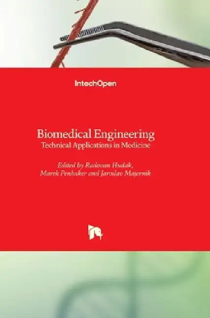 Biomedical Engineering: Technical Applications in Medicine by Radovan Hudak