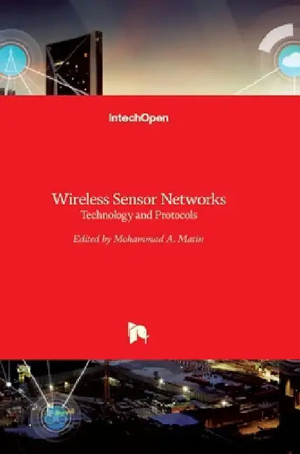 Wireless Sensor Networks: Technology and Protocols by Mohammad Abdul Matin