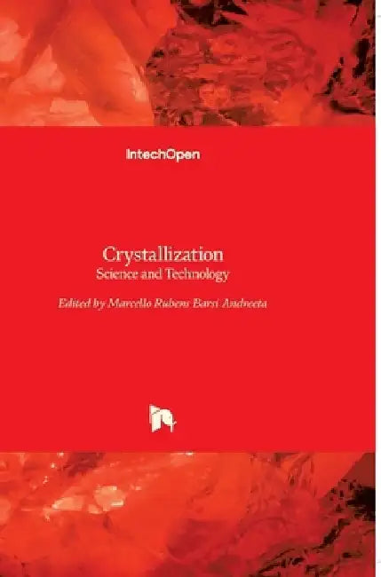 Crystallization: Science and Technology by Marcello Andreeta
