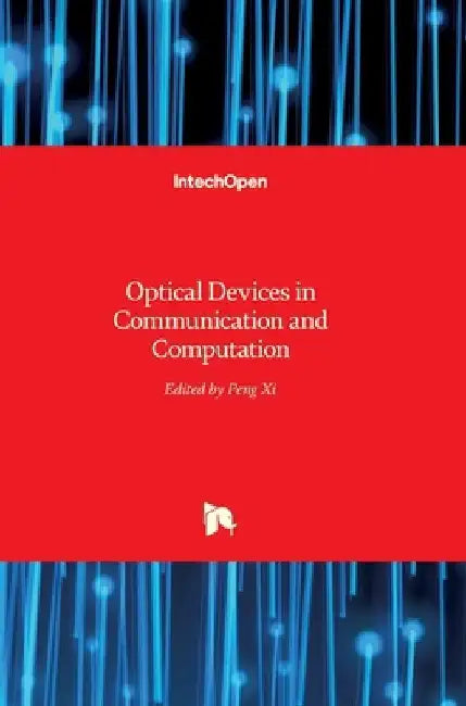 Optical Devices in Communication and Computation by Peng XI