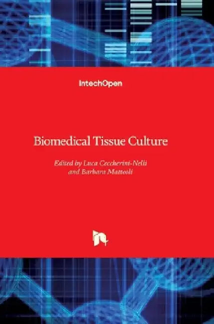 Biomedical Tissue Culture by Luca Ceccherini-Nelli