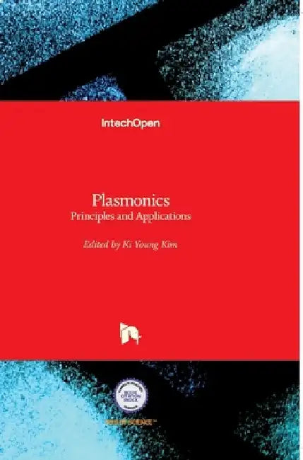 Plasmonics: Principles and Applications by Ki Young Kim