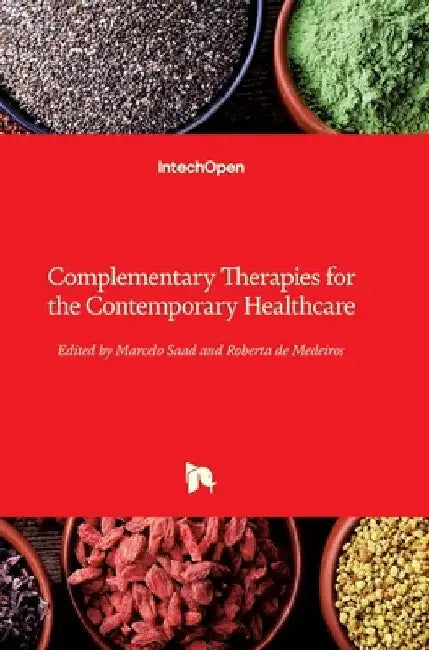 Complementary Therapies for the Contemporary Healthcare by Marcelo Saad