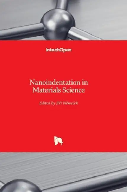 Nanoindentation in Materials Science by Jiri Nemecek