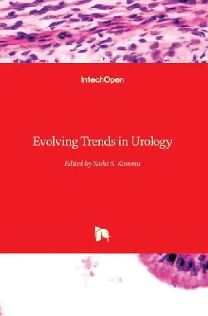 Evolving Trends in Urology by Sashi S. Kommu