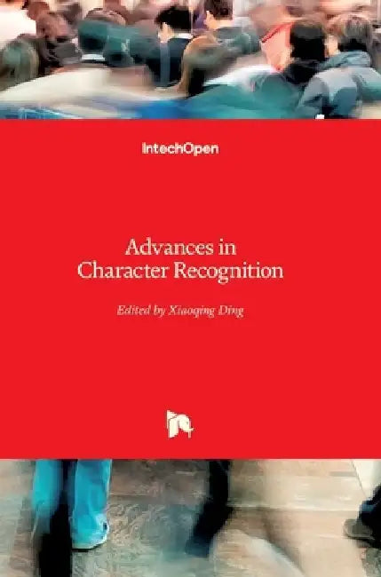 Advances in Character Recognition by Xiaoqing Ding