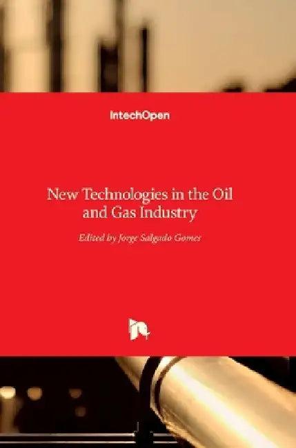 New Technologies in the Oil and Gas Industry by Jorge Salgado Gomes