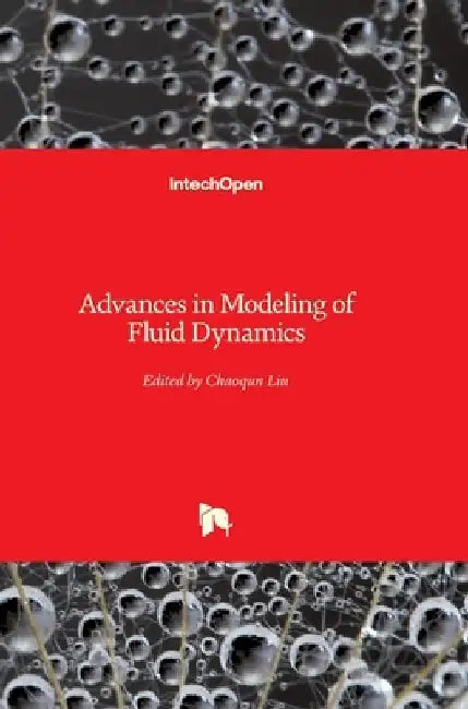 Advances in Modeling of Fluid Dynamics by Chaoqun Liu