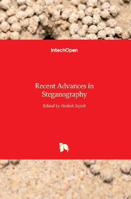 Recent Advances in Steganography by Hedieh Sajedi