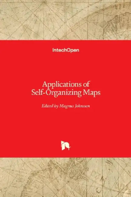 Applications of Self-Organizing Maps by Magnus Johnsson