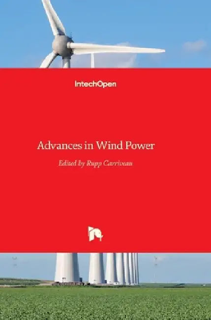 Advances in Wind Power by Rupp Carriveau