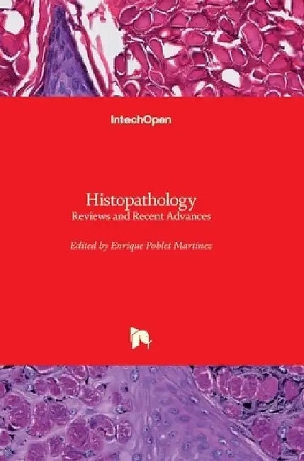 Histopathology: Reviews and Recent Advances by Enrique Poblet